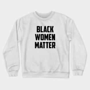 Black Women Matter | African American Crewneck Sweatshirt